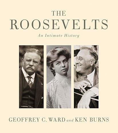 Cover of The Roosevelts: An Intimate History by Geoffrey C. Ward and Ken Burns