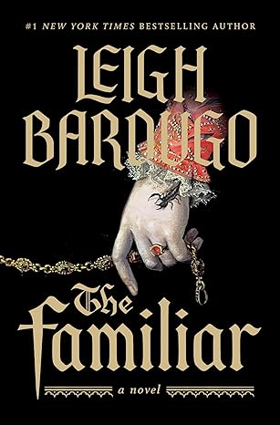 COver of The Familiar by Leigh Bardugo