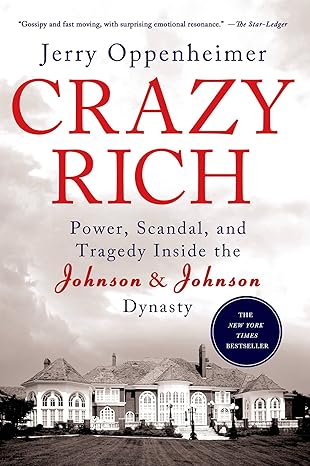 Cover of Crazy Rich: Power, Scandal, and Tragedy Inside the Johnson & Johnson Dynasty by Jerry Oppenheimer 