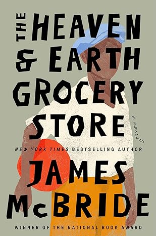 Cover of The Heaven and Earth Grocery Store by James McBride