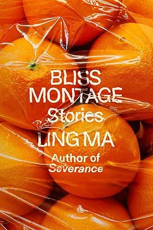 Cover of Bliss Montage by Ling Ma